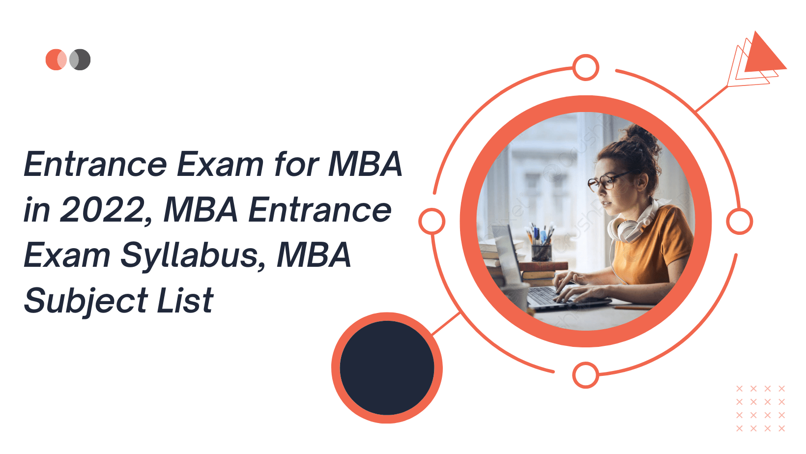 Entrance Exam for MBA in 2022, MBA Entrance Exam Syllabus, MBA Subject List -